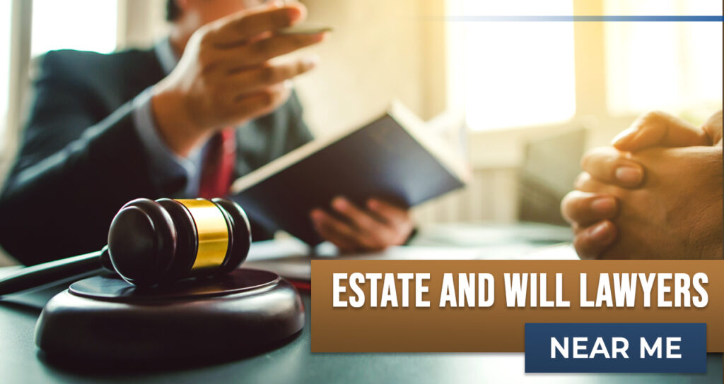 Estate and Will Lawyers Near Me